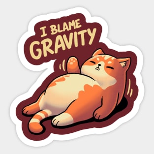 I Blame Gravity Sticker